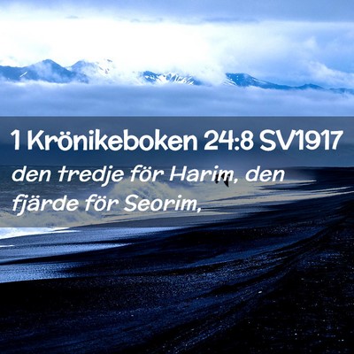 Picture 02 - 1 Krönikeboken 24:8 SV1917 - den tredje för Harim, den fjärde för - Bible Verse Picture