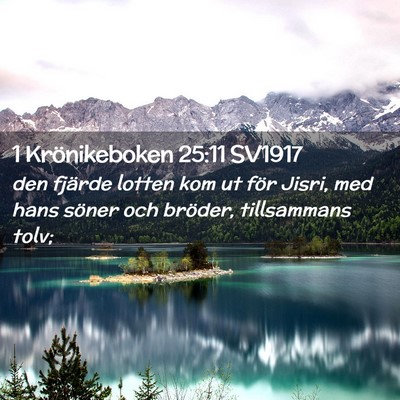 Picture 02 - 1 Krönikeboken 25:11 SV1917 - den fjärde lotten kom ut för Jisri, med hans - Bible Verse Picture