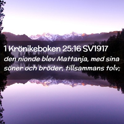 Picture 02 - 1 Krönikeboken 25:16 SV1917 - den nionde blev Mattanja, med sina söner och - Bible Verse Picture