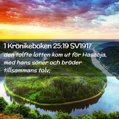 Picture 02 - 1 Krönikeboken 25:19 SV1917 - den tolfte lotten kom ut för Hasabja, med hans - Bible Verse Picture
