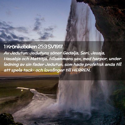 Picture 02 - 1 Krönikeboken 25:3 SV1917 - Av Jedutun: Jedutuns söner Gedalja, Seri, - Bible Verse Picture