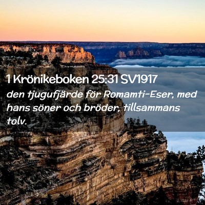 Picture 02 - 1 Krönikeboken 25:31 SV1917 - den tjugufjärde för Romamti-Eser, med hans - Bible Verse Picture
