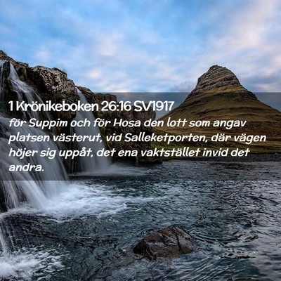 Picture 02 - 1 Krönikeboken 26:16 SV1917 - för Suppim och för Hosa den lott som angav - Bible Verse Picture