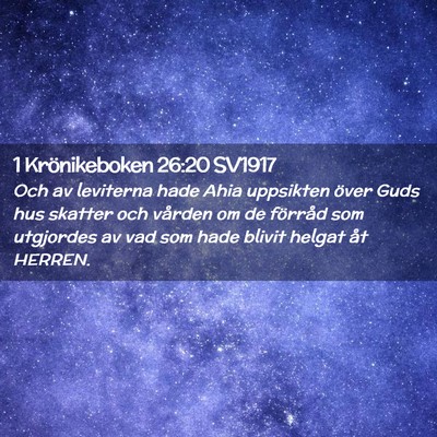 Picture 02 - 1 Krönikeboken 26:20 SV1917 - Och av leviterna hade Ahia uppsikten över Guds - Bible Verse Picture