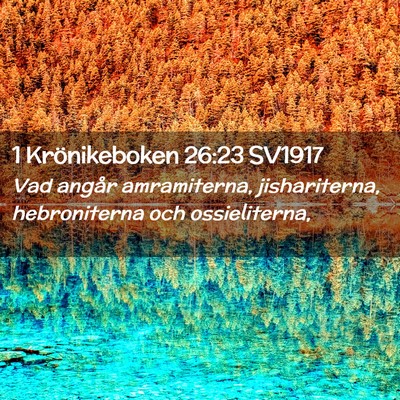 Picture 02 - 1 Krönikeboken 26:23 SV1917 - Vad angår amramiterna, jishariterna, - Bible Verse Picture