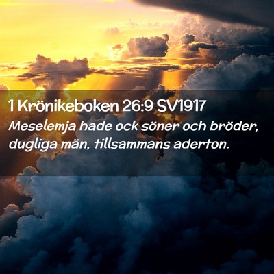 Picture 02 - 1 Krönikeboken 26:9 SV1917 - Meselemja hade ock söner och bröder, dugliga - Bible Verse Picture