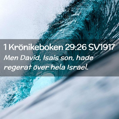 Picture 02 - 1 Krönikeboken 29:26 SV1917 - Men David, Isais son, hade regerat över hela - Bible Verse Picture