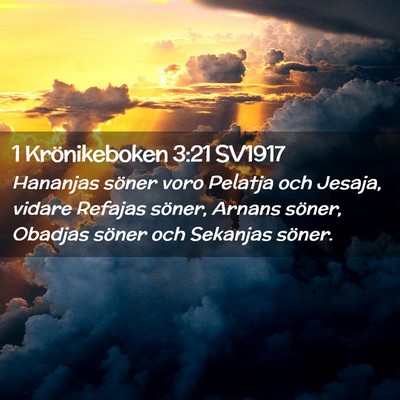 Picture 02 - 1 Krönikeboken 3:21 SV1917 - Hananjas söner voro Pelatja och Jesaja, vidare - Bible Verse Picture