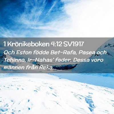 Picture 02 - 1 Krönikeboken 4:12 SV1917 - Och Eston födde Bet-Rafa, Pasea och Tehinna, - Bible Verse Picture