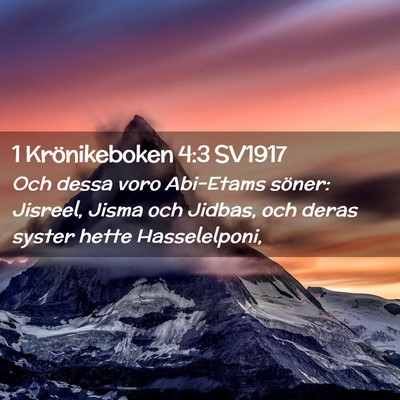 Picture 02 - 1 Krönikeboken 4:3 SV1917 - Och dessa voro Abi-Etams söner: Jisreel, Jisma - Bible Verse Picture