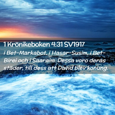 Picture 02 - 1 Krönikeboken 4:31 SV1917 - i Bet-Markabot, i Hasar-Susim, i Bet-Birei och i - Bible Verse Picture