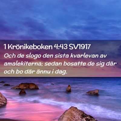 Picture 02 - 1 Krönikeboken 4:43 SV1917 - Och de slogo den sista kvarlevan av amalekiterna; - Bible Verse Picture