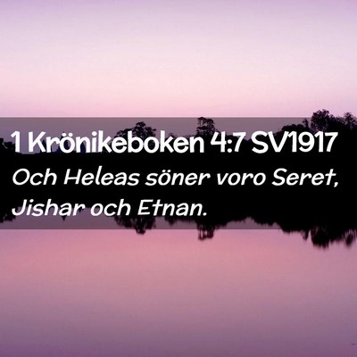Picture 02 - 1 Krönikeboken 4:7 SV1917 - Och Heleas söner voro Seret, Jishar och - Bible Verse Picture