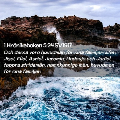 Picture 02 - 1 Krönikeboken 5:24 SV1917 - Och dessa voro huvudmän för sina familjer: - Bible Verse Picture