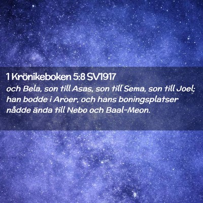 Picture 02 - 1 Krönikeboken 5:8 SV1917 - och Bela, son till Asas, son till Sema, son till - Bible Verse Picture