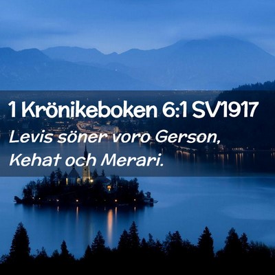Picture 02 - 1 Krönikeboken 6:1 SV1917 - Levis söner voro Gerson, Kehat och - Bible Verse Picture