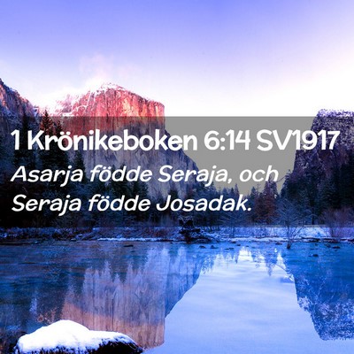 Picture 02 - 1 Krönikeboken 6:14 SV1917 - Asarja födde Seraja, och Seraja födde - Bible Verse Picture