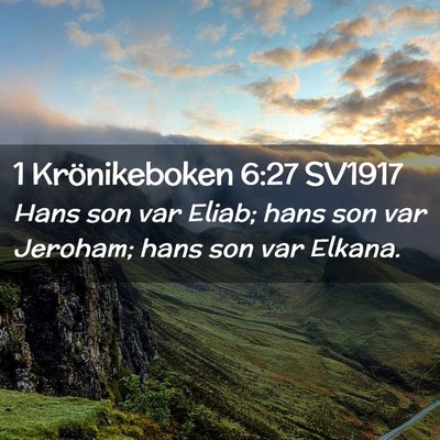 Picture 02 - 1 Krönikeboken 6:27 SV1917 - Hans son var Eliab; hans son var Jeroham; hans - Bible Verse Picture
