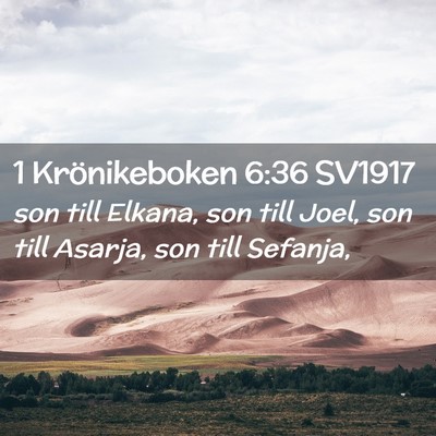 Picture 02 - 1 Krönikeboken 6:36 SV1917 - son till Elkana, son till Joel, son till Asarja, - Bible Verse Picture