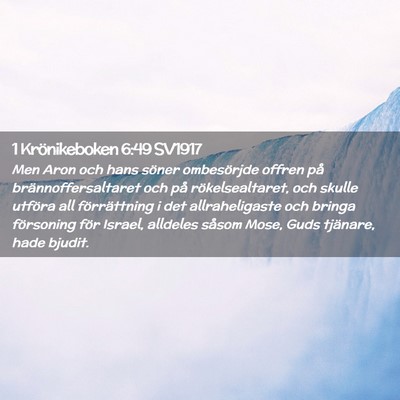 Picture 02 - 1 Krönikeboken 6:49 SV1917 - Men Aron och hans söner ombesörjde offren på - Bible Verse Picture