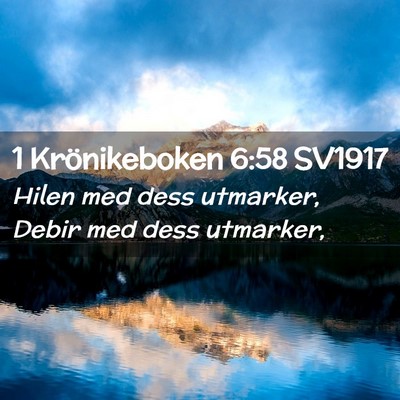 Picture 02 - 1 Krönikeboken 6:58 SV1917 - Hilen med dess utmarker, Debir med dess - Bible Verse Picture