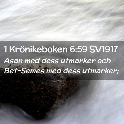 Picture 02 - 1 Krönikeboken 6:59 SV1917 - Asan med dess utmarker och Bet-Semes med dess - Bible Verse Picture