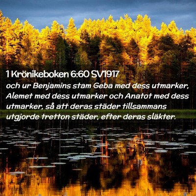 Picture 02 - 1 Krönikeboken 6:60 SV1917 - och ur Benjamins stam Geba med dess utmarker, - Bible Verse Picture