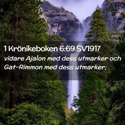 Picture 02 - 1 Krönikeboken 6:69 SV1917 - vidare Ajalon med dess utmarker och Gat-Rimmon - Bible Verse Picture