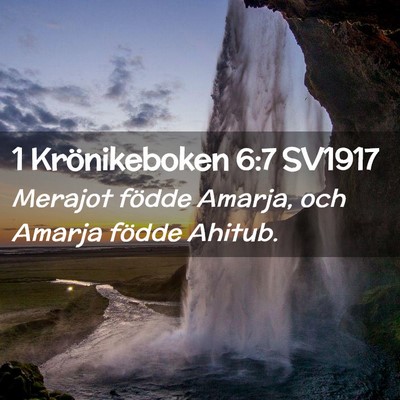 Picture 02 - 1 Krönikeboken 6:7 SV1917 - Merajot födde Amarja, och Amarja födde - Bible Verse Picture
