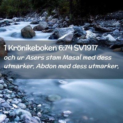 Picture 02 - 1 Krönikeboken 6:74 SV1917 - och ur Asers stam Masal med dess utmarker, Abdon - Bible Verse Picture