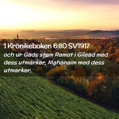 Picture 02 - 1 Krönikeboken 6:80 SV1917 - och ur Gads stam Ramot i Gilead med dess - Bible Verse Picture