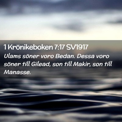 Picture 02 - 1 Krönikeboken 7:17 SV1917 - Ulams söner voro Bedan. Dessa voro söner till - Bible Verse Picture