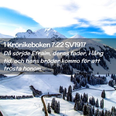 Picture 02 - 1 Krönikeboken 7:22 SV1917 - Då sörjde Efraim, deras fader, i lång tid, och - Bible Verse Picture