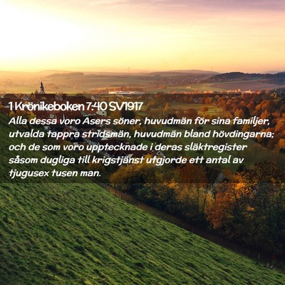 Picture 02 - 1 Krönikeboken 7:40 SV1917 - Alla dessa voro Asers söner, huvudmän för sina - Bible Verse Picture