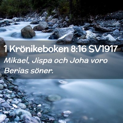 Picture 02 - 1 Krönikeboken 8:16 SV1917 - Mikael, Jispa och Joha voro Berias - Bible Verse Picture