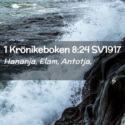 Picture 02 - 1 Krönikeboken 8:24 SV1917 - Hananja, Elam, - Bible Verse Picture