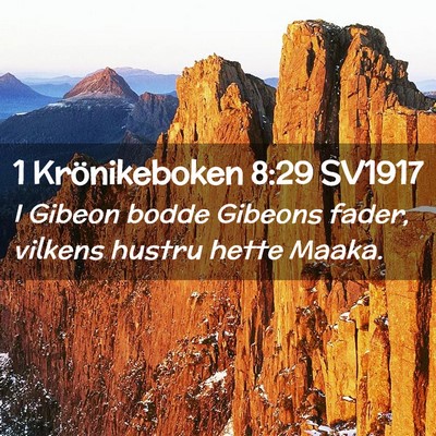 Picture 02 - 1 Krönikeboken 8:29 SV1917 - I Gibeon bodde Gibeons fader, vilkens hustru - Bible Verse Picture