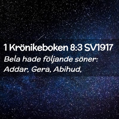Picture 02 - 1 Krönikeboken 8:3 SV1917 - Bela hade följande söner: Addar, Gera, - Bible Verse Picture