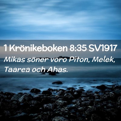 Picture 02 - 1 Krönikeboken 8:35 SV1917 - Mikas söner voro Piton, Melek, Taarea och - Bible Verse Picture