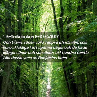 Picture 02 - 1 Krönikeboken 8:40 SV1917 - Och Ulams söner voro tappra stridsmän, som voro - Bible Verse Picture