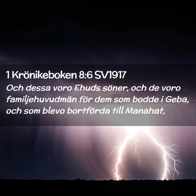 Picture 02 - 1 Krönikeboken 8:6 SV1917 - Och dessa voro Ehuds söner, och de voro - Bible Verse Picture