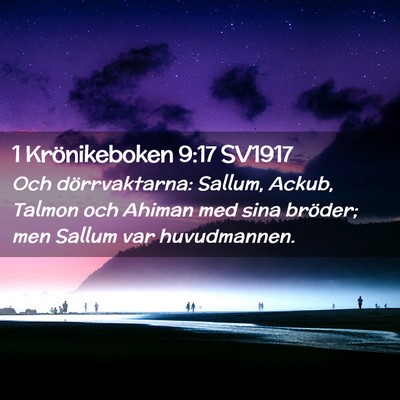 Picture 02 - 1 Krönikeboken 9:17 SV1917 - Och dörrvaktarna: Sallum, Ackub, Talmon och - Bible Verse Picture