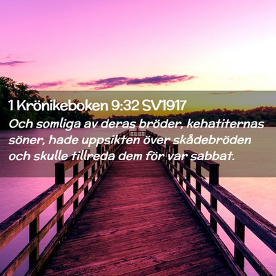 Picture 02 - 1 Krönikeboken 9:32 SV1917 - Och somliga av deras bröder, kehatiternas - Bible Verse Picture