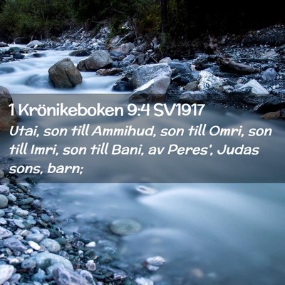 Picture 02 - 1 Krönikeboken 9:4 SV1917 - Utai, son till Ammihud, son till Omri, son till - Bible Verse Picture