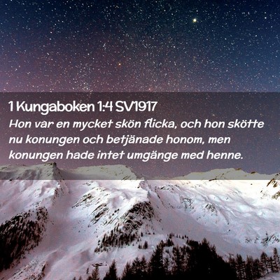Picture 02 - 1 Kungaboken 1:4 SV1917 - Hon var en mycket skön flicka, och hon skötte - Bible Verse Picture