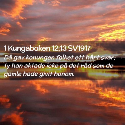 Picture 02 - 1 Kungaboken 12:13 SV1917 - Då gav konungen folket ett hårt svar; ty han - Bible Verse Picture
