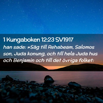 Picture 02 - 1 Kungaboken 12:23 SV1917 - han sade: »Säg till Rehabeam, Salomos son, Juda - Bible Verse Picture