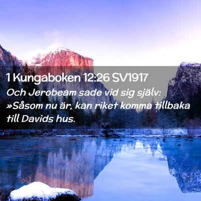 Picture 02 - 1 Kungaboken 12:26 SV1917 - Och Jerobeam sade vid sig själv: »Såsom nu - Bible Verse Picture