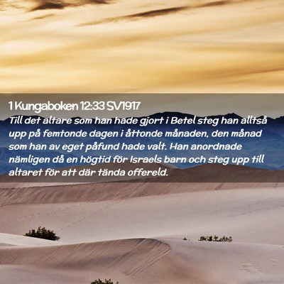 Picture 02 - 1 Kungaboken 12:33 SV1917 - Till det altare som han hade gjort i Betel steg - Bible Verse Picture