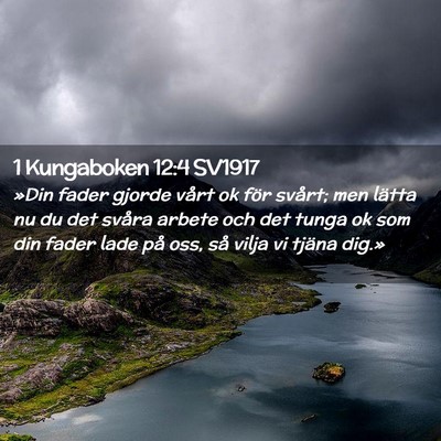 Picture 02 - 1 Kungaboken 12:4 SV1917 - »Din fader gjorde vårt ok för svårt; men - Bible Verse Picture